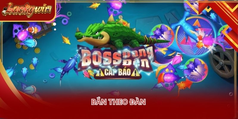 Chờ đợi những đàn cá lớn di chuyển qua tâm súng để bắt đầu bắn cá H5