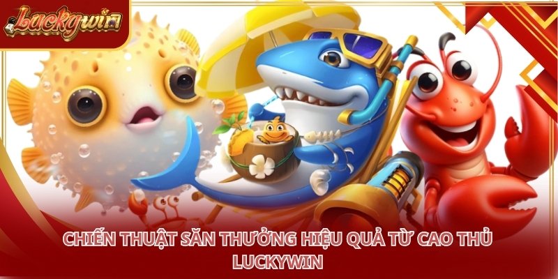 Bắn cá LUCKYWIN khuyến khích người chơi nên bắt đầu với mức cược nhỏ
