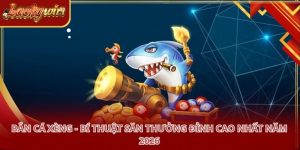 Bắn Cá Xèng - Bí Thuật Săn Thưởng Đỉnh Cao Nhất Năm 2026