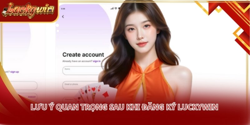 Hoàn tất đăng ký tài khoản LUCKYWIN và sẵn sàng đăng nhập hệ thống