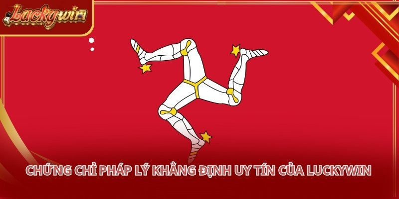 LUCKYWIN sở hữu giấy phép uy tín đến từ tổ chức pháp lý Isle of man