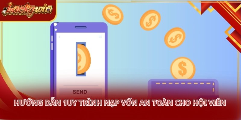 Quy trình nạp tiền LUCKYWIN đòi hỏi người chơi phải thực hiện chính xác