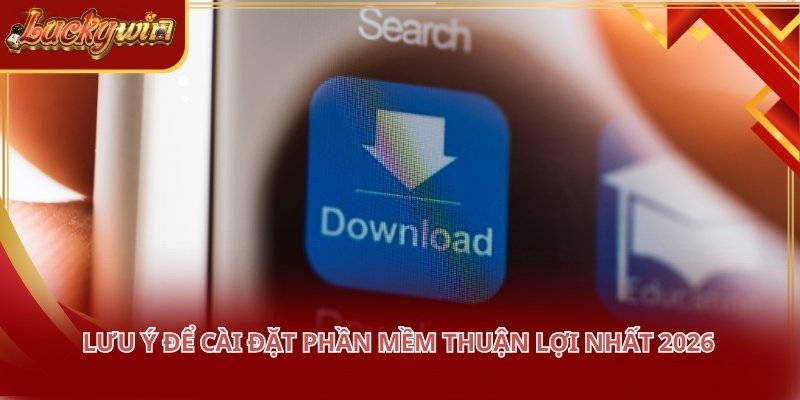 Một số điều kiện kỹ thuật nhỏ để tải app LUCKYWIN thành công ngay lần đầu