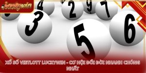Xổ Số Vietlott LUCKYWIN - Cơ Hội Đổi Đời Nhanh Chóng Nhất